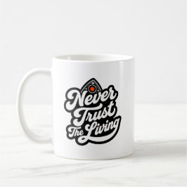Never Trust the Living | おもしろウィジャボード コーヒーマグカップ