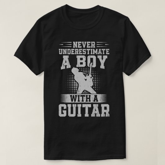 Never Underestimate A Boy With A Guitar Guitarist  Tシャツ (デザイン正面)