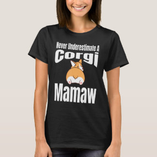 Never Underestimate A Corgi Mamaw Dog Lover Owner  Tシャツ