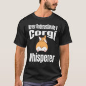 Never Underestimate A Corgi Whisperer Dog Lover Ow Tシャツ (正面)