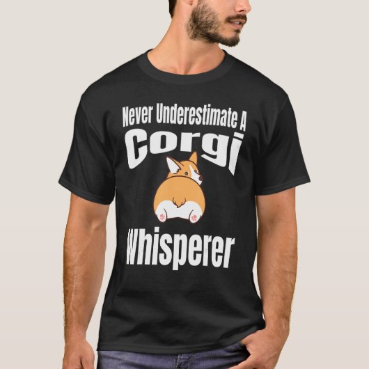 Never Underestimate A Corgi Whisperer Dog Lover Ow Tシャツ (正面)