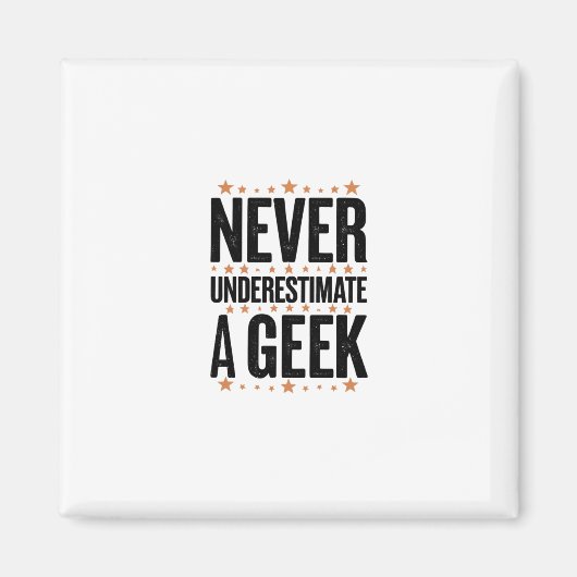 never underestimate a geek マグネット (正面)