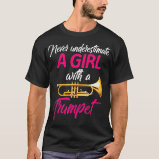 Never Underestimate A Girl Trumpet Musician Gift Tシャツ