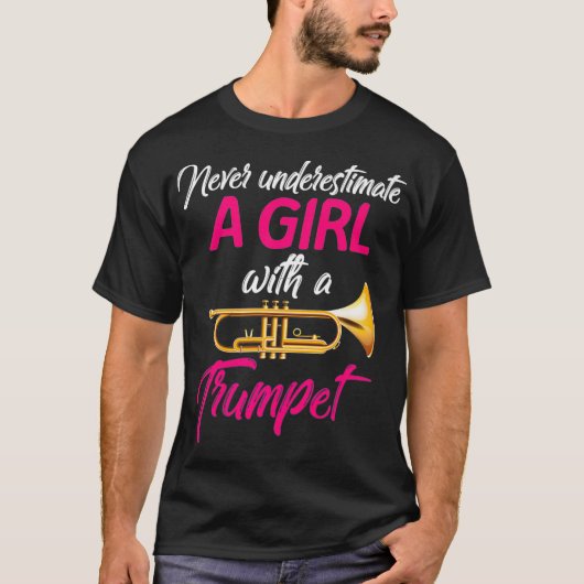 Never Underestimate A Girl Trumpet Musician Gift Tシャツ (正面)