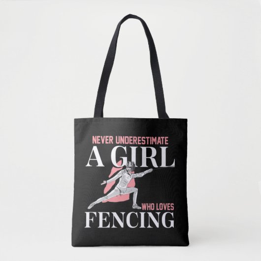 Never Underestimate A Girl who Loves Fencing Gift トートバッグ (正面)
