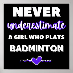 Never underestimate a girl who plays badminton ポスター