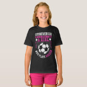 Never Underestimate a Girl Who Plays Soccer  Tシャツ (正面フル)