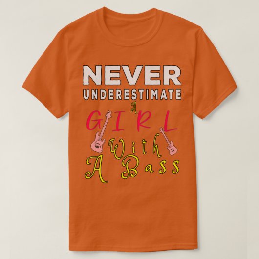 Never Underestimate A Girl With A Bass Birthday Gi Tシャツ (デザイン正面)