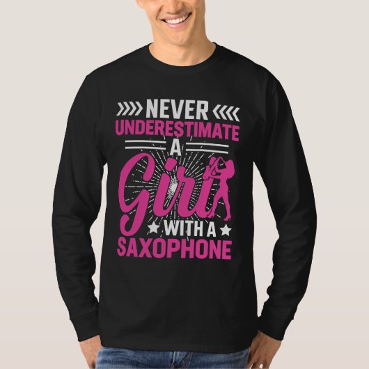 Never Underestimate a Girl with a Saxophone Saxaph Tシャツ (正面)