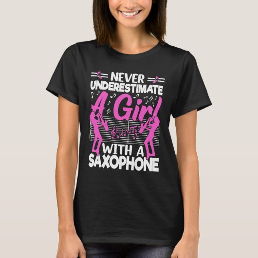 Never Underestimate a Girl with a Saxophone Saxaph Tシャツ (正面)