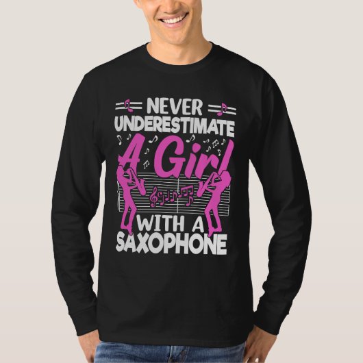 Never Underestimate a Girl with a Saxophone Saxaph Tシャツ (正面)
