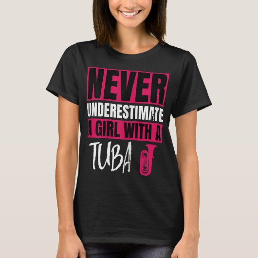 Never Underestimate A Girl With A Tuba Player Marc Tシャツ (正面)