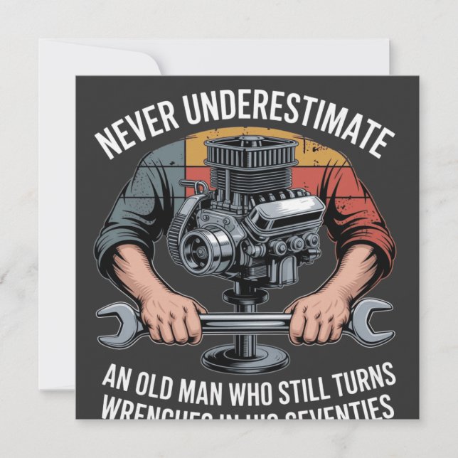 Never Underestimate a Man Still Turning Wrenches  (正面)