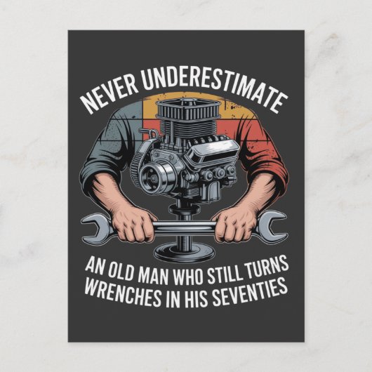 Never Underestimate a Man Still Turning Wrenches  インビテーションポストカード (正面)