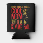 Never Underestimate A Mom With a Bowling Ball Funn 缶クーラー (正面)