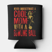 Never Underestimate A Mom With a Bowling Ball Funn 缶クーラー (裏面)