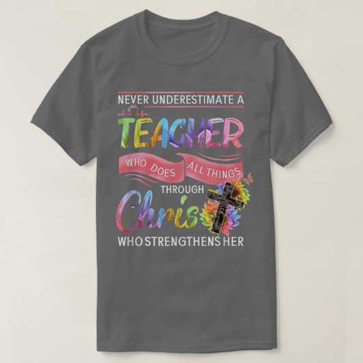 Never Underestimate A Teacher Who Does All Things Tシャツ (デザイン正面)