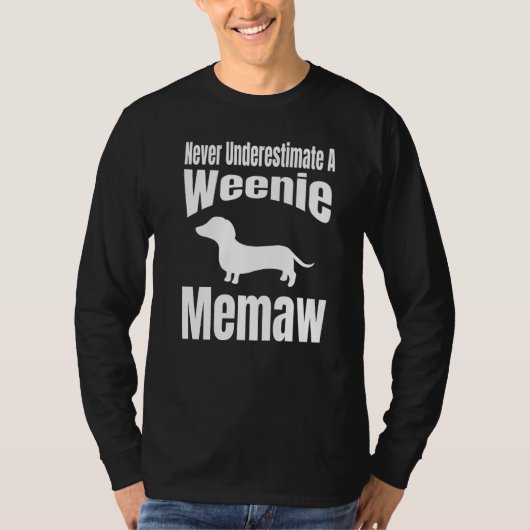 Never Underestimate A Weenie Memaw Dog Lover Owner Tシャツ (正面)