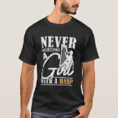 Never Underestimate A With A Harp Harp Tシャツ (正面)