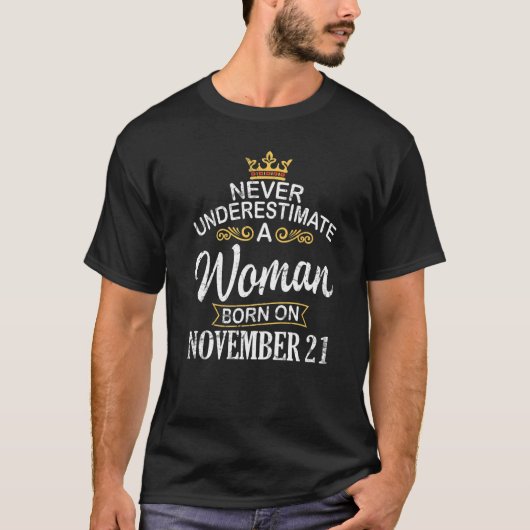 Never Underestimate A Woman Born On November 21 Ha Tシャツ (正面)