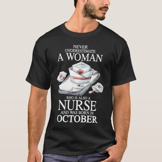 Never Underestimate A Woman Who Is Also A Nurse Oc Tシャツ (正面)