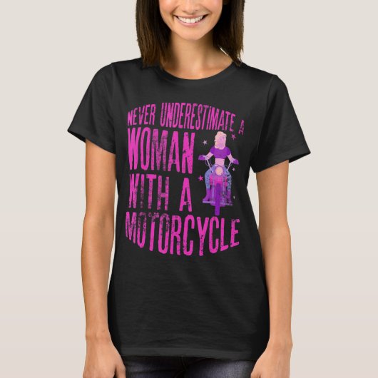Never Underestimate A Woman With A Motorcycle A Fu Tシャツ (正面)