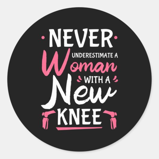 Never Underestimate A Women New Knee Replacement S ラウンドシール (正面)