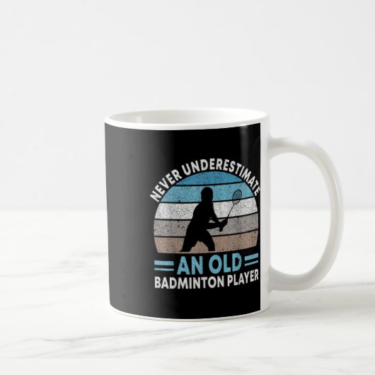 Never Underestimate An Old Badminton Player Shuttl コーヒーマグカップ (右)