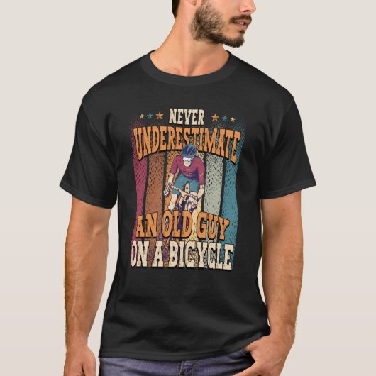 Never Underestimate An Old Guy On A Bicycle Cyclin Tシャツ (正面)