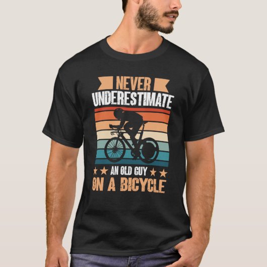 Never Underestimate An Old Guy On A Bicycle For Bi Tシャツ (正面)