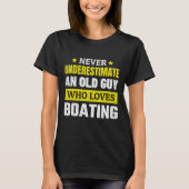 Never Underestimate An Old Guy Who Loves Boating F Tシャツ (正面)