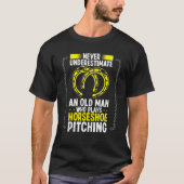 Never Underestimate An Old Man Horseshoe Pitching Tシャツ (正面)