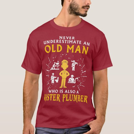 Never underestimate an old man Master Plumber Tシャツ (正面)