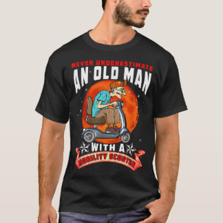 Never Underestimate An Old Man Mobility Scooter Fa Tシャツ