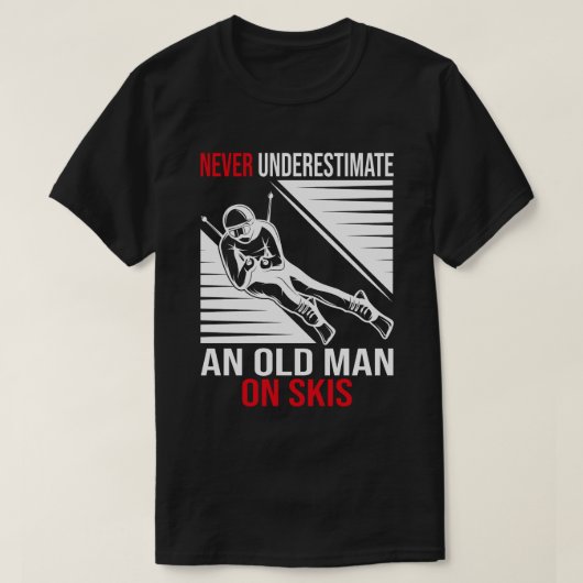 Never Underestimate An Old Man On Skis Funny Skier Tシャツ (デザイン正面)