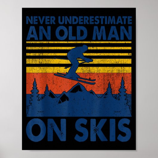 Never Underestimate An Old Man On Skis Funny Winte ポスター (正面)