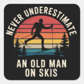 Never Underestimate an Old Man on Skis Skiing Trip スクエアシール (正面)