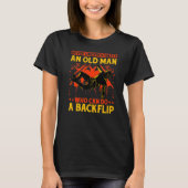 Never underestimate an old man who can do a backfl tシャツ (正面)