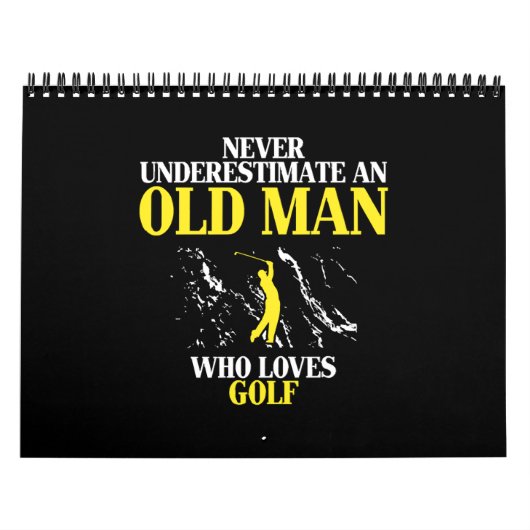 Never underestimate an old man who loves golf カレンダー (カバー)
