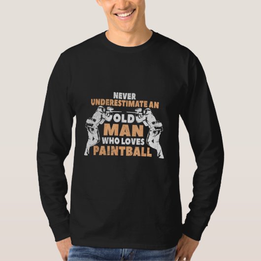 Never Underestimate An Old Man Who Loves Paintball Tシャツ (正面)