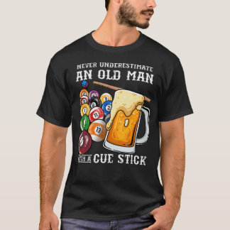 Never Underestimate An Old Man With A Cue Stick I Tシャツ