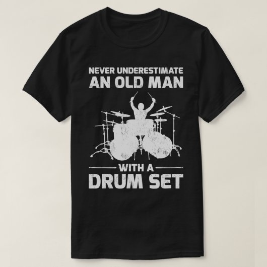 Never Underestimate An Old Man With A Drum Set Gif Tシャツ (デザイン正面)