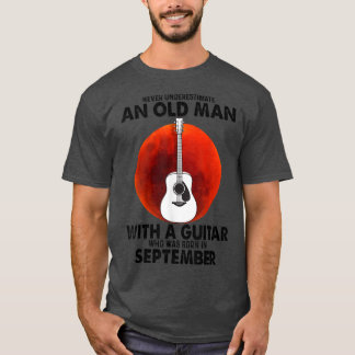 Never Underestimate An Old Man With A Guitar Septe Tシャツ