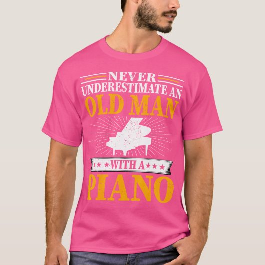Never Underestimate An Old Man With A Piano - Men' Tシャツ (正面)
