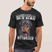 Never Underestimate An Old Man With A Rottweiler Tシャツ (正面)