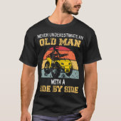Never Underestimate An Old Man With A Side By Side Tシャツ (正面)