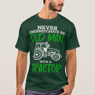 Never Underestimate An Old Man With A Tractor Farm Tシャツ