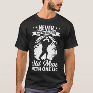Never Underestimate An Old Man With One Leg Funny Tシャツ