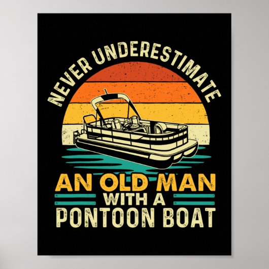 Never Underestimate An Old Man With Pontoon Boat - ポスター (正面)