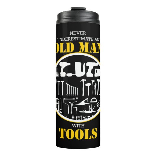 Never Underestimate An Old Man With Tools Handyman タンブラー (正面)
